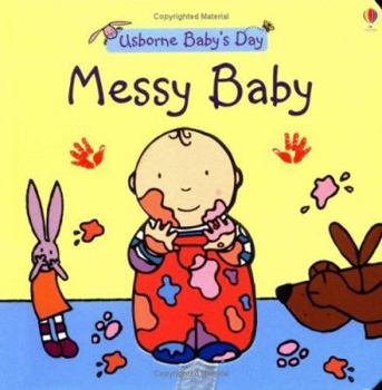 Messy Baby (Usborne Baby's Day) - Book  of the Usborne Baby's Day