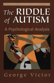 Paperback The Riddle of Autism: A Psychological Analysis Book