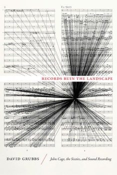 Paperback Records Ruin the Landscape: John Cage, the Sixties, and Sound Recording Book