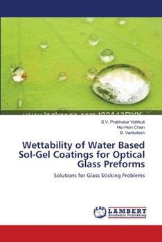 Paperback Wettability of Water Based Sol-Gel Coatings for Optical Glass Preforms Book