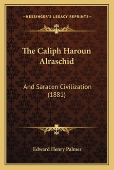 Paperback The Caliph Haroun Alraschid: And Saracen Civilization (1881) Book