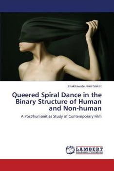 Paperback Queered Spiral Dance in the Binary Structure of Human and Non-human Book