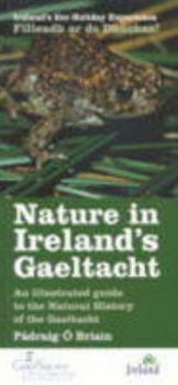 Paperback Nature in Ireland's Gaeltacht: An Illustrated Guide to the Natural History of the Gaeltacht Book