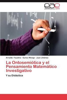 Paperback La Ontosemiotica y El Pensamiento Matematico Investigativo [Spanish] Book