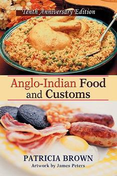 Hardcover Anglo-Indian Food and Customs: Tenth Anniversary Edition Book