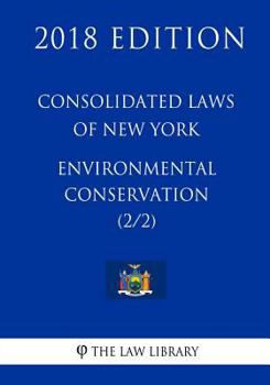 Paperback Consolidated Laws of New York - Environmental Conservation (2/2) (2018 Edition) Book