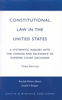 Paperback Constitutional Law in the United States: A Systematic Inquiry Into the Change and Relevance of Supreme Court Decisions Book