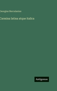 Hardcover Carmina latina atque italica [Italian] Book
