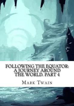 Paperback Following the Equator: A Journey Around the World. Part 4 Book