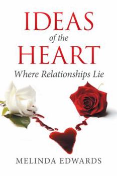 Paperback Ideas of the Heart: Where Relationships Lie Book