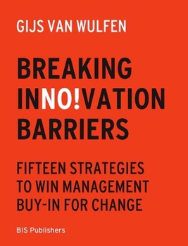Paperback Breaking Innovation Barriers: How to Win Management Buy-In for Change Book