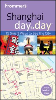 Paperback Frommer's Shanghai Day by Day [With Map] Book