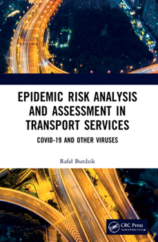 Paperback Epidemic Risk Analysis and Assessment in Transport Services: COVID-19 and Other Viruses Book