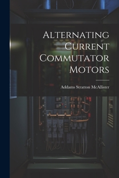 Paperback Alternating Current Commutator Motors Book
