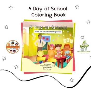 Paperback A Day at School Coloring Book: I Say, You Say Early Literacy Series Book