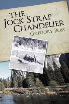 Paperback The Jock Strap Chandelier: A wonderful family journey during the 1970's, through our National Parks as seen through the eyes of a little boy. A f Book