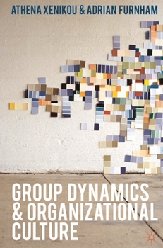 Paperback Group Dynamics and Organizational Culture: Effective Work Groups and Organizations Book