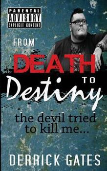 Paperback From Death to Destiny: the devil tried to kill me Book