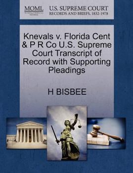Paperback Knevals V. Florida Cent & P R Co U.S. Supreme Court Transcript of Record with Supporting Pleadings Book