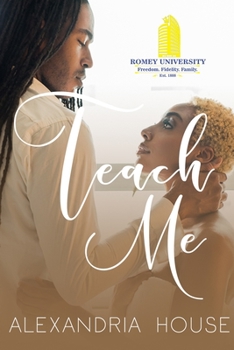 Teach Me - Book #1 of the Romey University