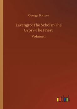 Paperback Lavengro: The Scholar-The Gypsy-The Priest: Volume 1 Book