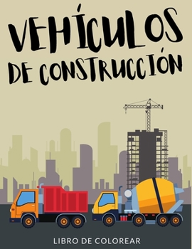 Paperback Vehículos de Construcción Libro de Colorear [Spanish] Book