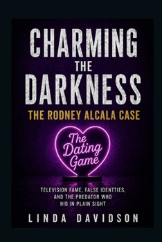 Paperback Charming the Darkness: The Rodney Alcala Case Book