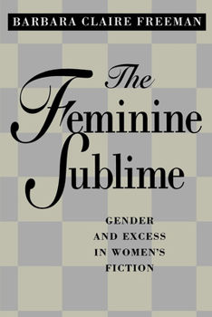 Paperback The Feminine Sublime: Gender and Excess in Women's Fiction Book