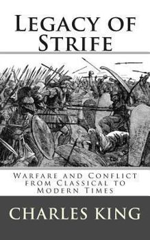 Paperback Legacy of Strife: Warfare and Conflict from Classical to Modern Times Book