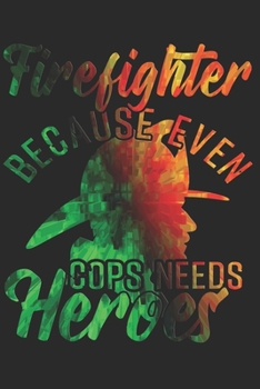 FIREFIGHTER NOTEBOOK: Firefighter Notebook the Perfect Gift Idea for Volunteer Firefighters or Firefighters Fans. The paperback has 120 white pages ... that assist you in writing or sketching.