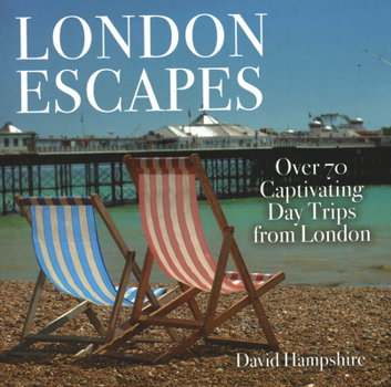 Paperback London Escapes: Over 70 Captivating Day Trips from London Book