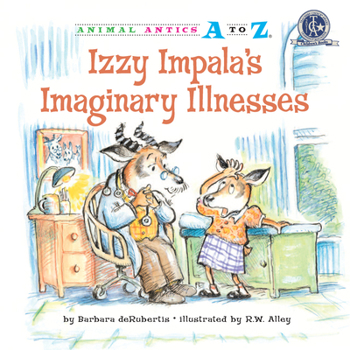 Izzy Impala's Imaginary Illnesses - Book  of the Animal Antics A to Z®