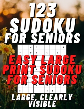 Paperback Easy Large Print Sudoku for Seniors: 123 Easy Sudoku Puzzles Book