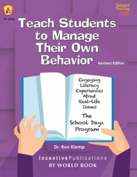 Paperback Teach Students to Manage Their Own Behavior: Engaging Literacy Experiences about Real-Life Issues: The School Dayz Program Book