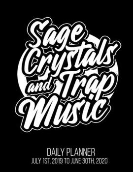 Paperback Sage Crystals & Trap Music Daily Planner July 1st, 2019 To June 30th, 2020: Queen Hip Hop Rap Christmas Daily Planner Book