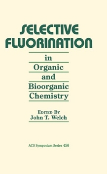 Hardcover Selective Fluorination in Organic and Bioorganic Chemistry Book