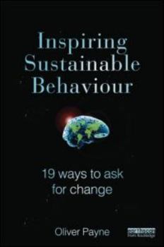 Hardcover Inspiring Sustainable Behaviour: 19 Ways to Ask for Change Book