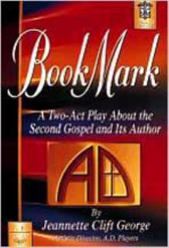 Paperback Bookmark: A Two-Act Play about the Second Gospel and Its Author Book