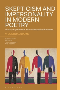 Paperback Skepticism and Impersonality in Modern Poetry: Literary Experiments with Philosophical Problems Book