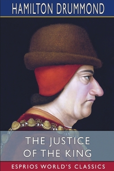 Paperback The Justice of the King (Esprios Classics) Book