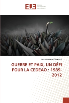 Paperback Guerre Et Paix, Un Défi Pour La Cedeao: 1989-2012 [French] Book