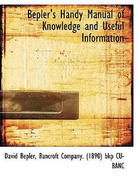 Paperback Bepler's Handy Manual of Knowledge and Useful Information [Large Print] Book