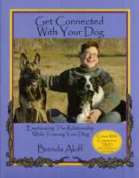 Paperback Get Connected with Your Dog: Emphasizing the Relationship While Training Your Dog [With DVD] Book