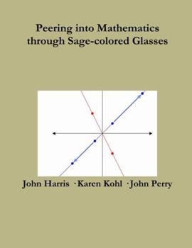 Paperback Peering Into Advanced Mathematics Through Sage-colored Glasses Book