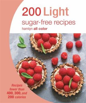 Paperback 200 Light Sugar-Free Recipes: Recipes Fewer Than 400, 300, and 200 Calories Book