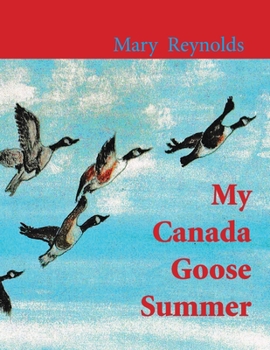 Paperback My Canada Goose Summer Book
