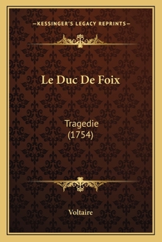 Paperback Le Duc De Foix: Tragedie (1754) [French] Book