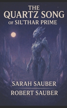 Paperback The Quartz Song of Sil'Thar Prime Book