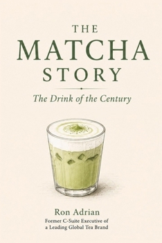 Paperback THE MATCHA STORY: The Drink of the Century Book