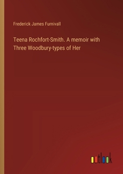 Paperback Teena Rochfort-Smith. A memoir with Three Woodbury-types of Her Book